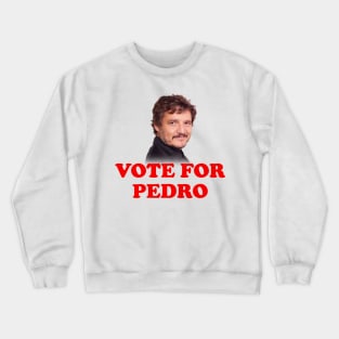 Vote For Pedro Pascal Crewneck Sweatshirt